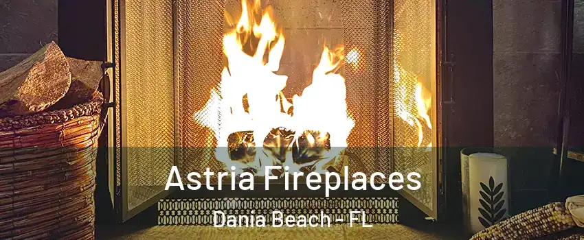  Astria Fireplaces Dania Beach - FL