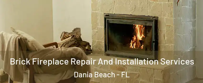  Brick Fireplace Repair And Installation Services Dania Beach - FL