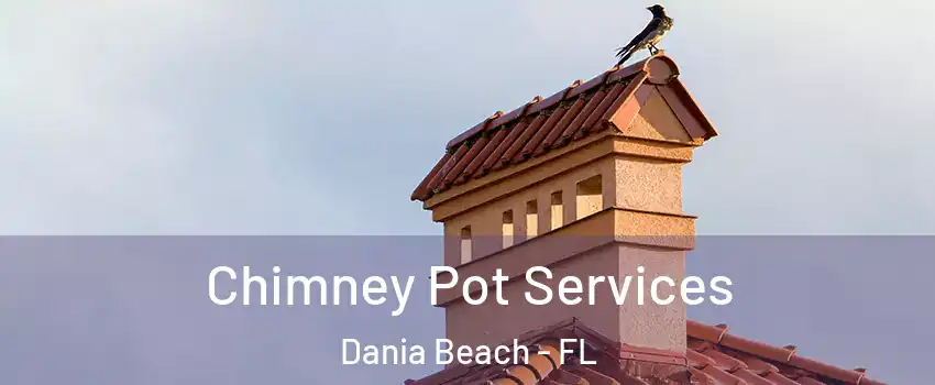  Chimney Pot Services Dania Beach - FL