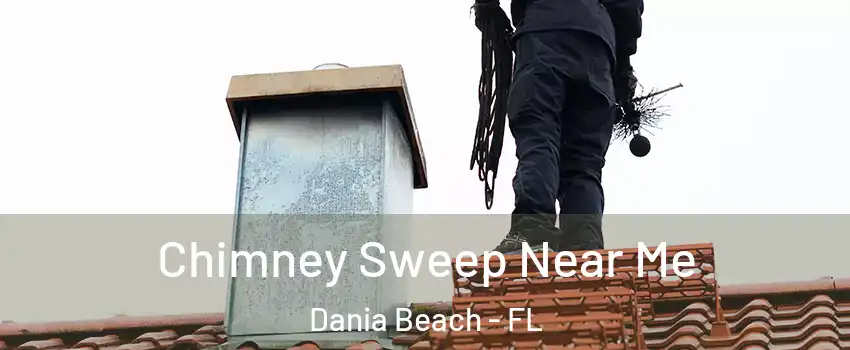  Chimney Sweep Near Me Dania Beach - FL