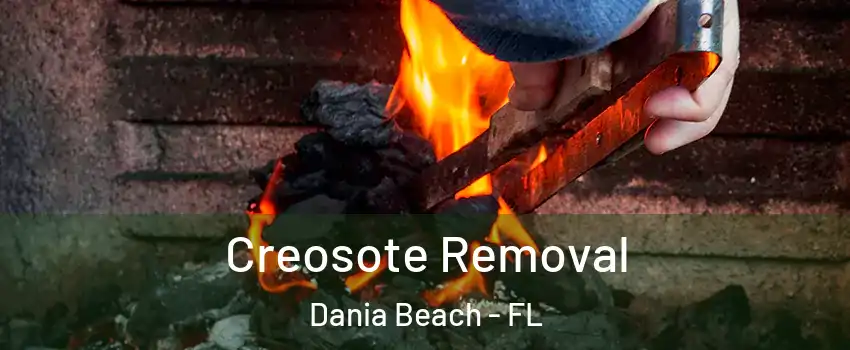  Creosote Removal Dania Beach - FL