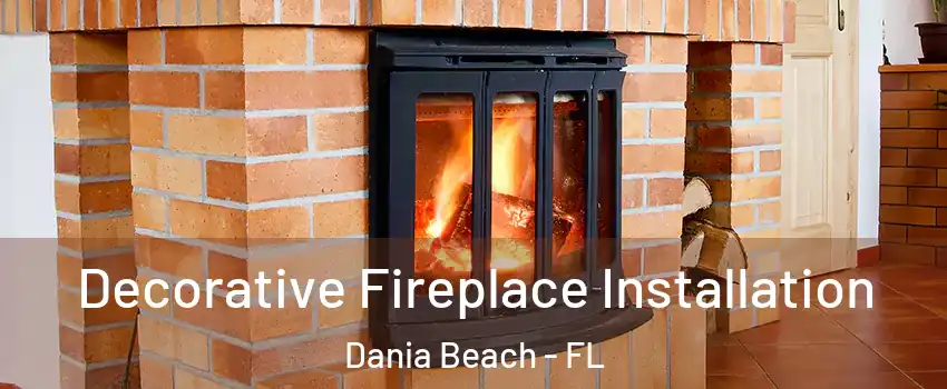  Decorative Fireplace Installation Dania Beach - FL
