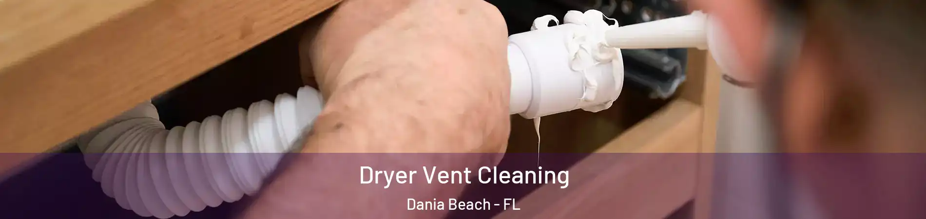  Dryer Vent Cleaning Dania Beach - FL