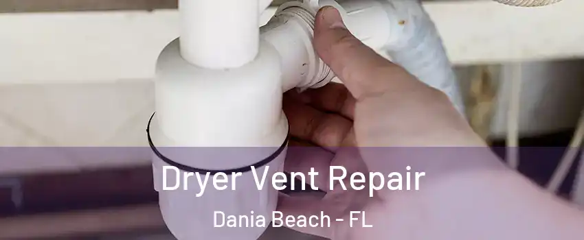  Dryer Vent Repair Dania Beach - FL