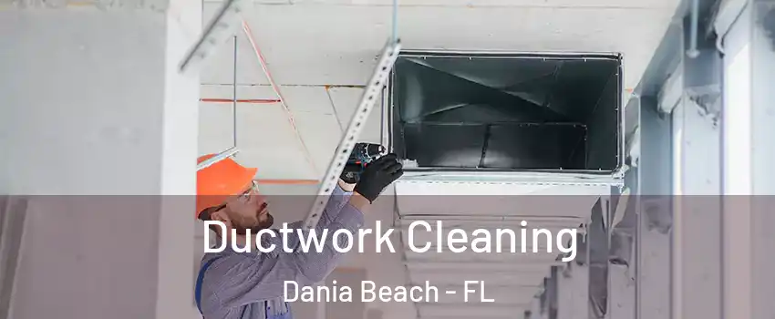  Ductwork Cleaning Dania Beach - FL