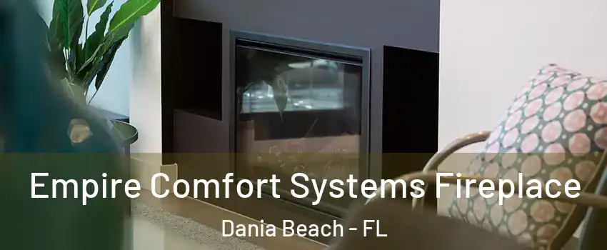  Empire Comfort Systems Fireplace Dania Beach - FL