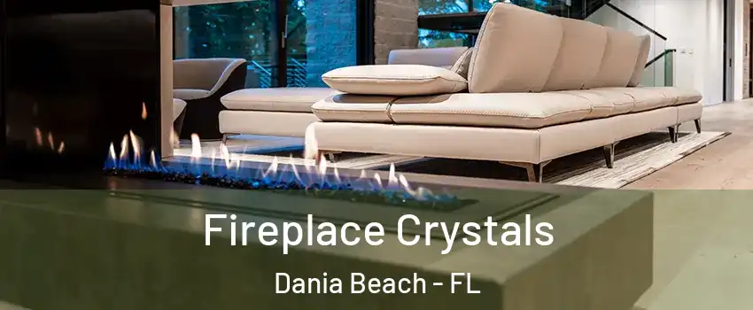  Fireplace Crystals Dania Beach - FL