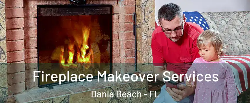  Fireplace Makeover Services Dania Beach - FL