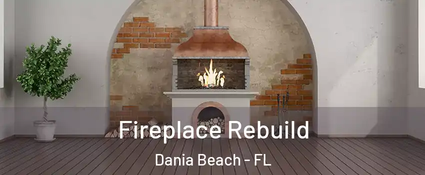  Fireplace Rebuild Dania Beach - FL