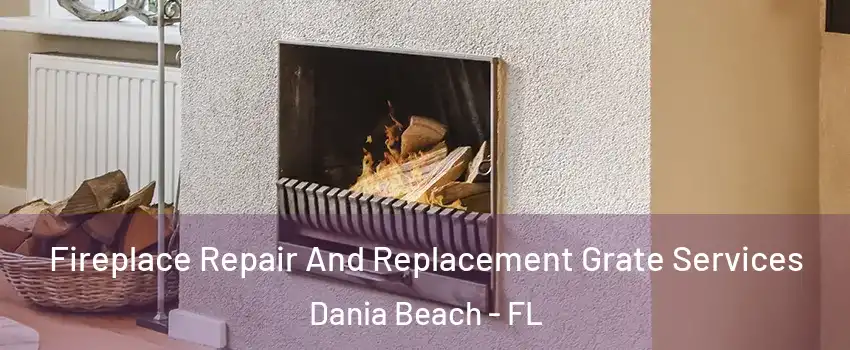  Fireplace Repair And Replacement Grate Services Dania Beach - FL