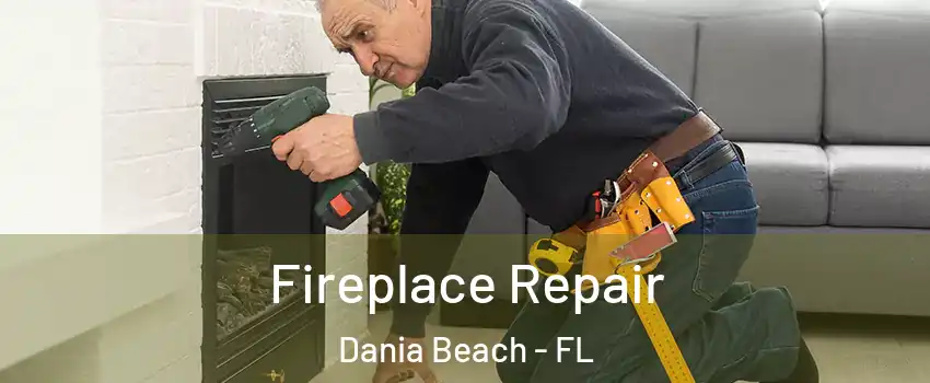  Fireplace Repair Dania Beach - FL