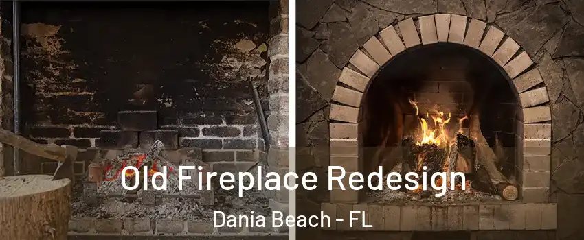  Old Fireplace Redesign Dania Beach - FL