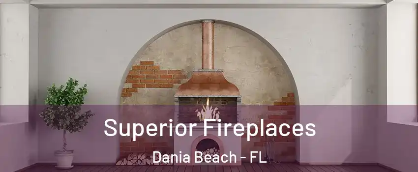  Superior Fireplaces Dania Beach - FL