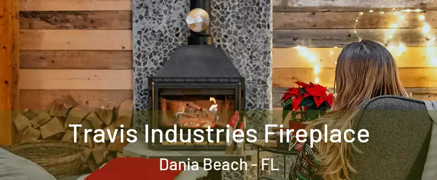  Travis Industries Fireplace Dania Beach - FL
