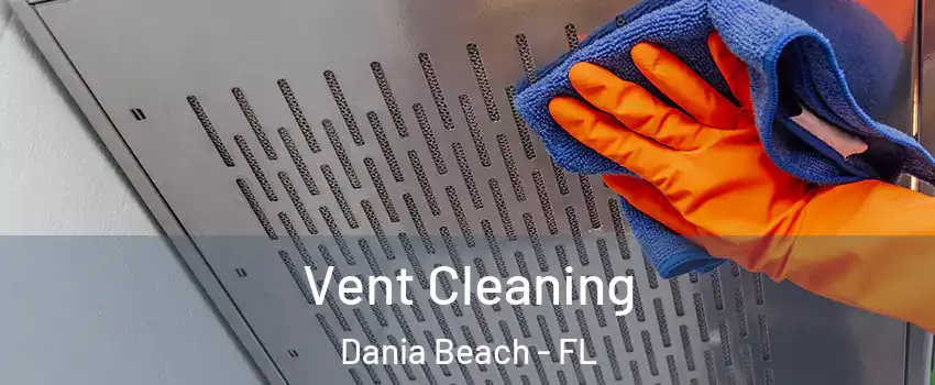  Vent Cleaning Dania Beach - FL