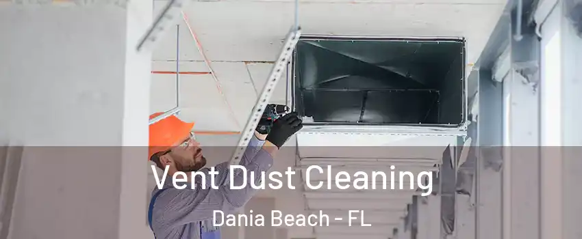  Vent Dust Cleaning Dania Beach - FL